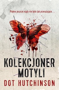 Kolekcjoner motyli - Dot Hutchison - książka
