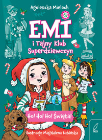 Emi i Tajny Klub Superdziewczyn. Ho! Ho! Ho! Święta - Agnieszka Mielech - książka
