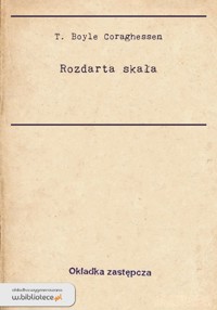 Rozdarta Skała - T.Coraghessan Boyle - ebook