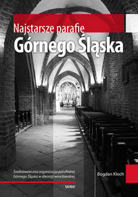 Najstarsze parafie Górnego Śląska - Kloch Bogdan - książka