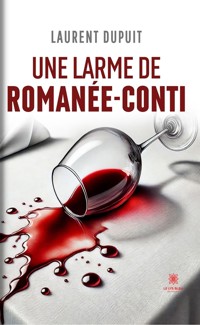 Une larme de Romanée-Conti - Laurent Dupuit - ebook