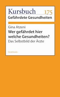 Wer gefährdet hier welche Gesundheiten? - Gina Atzeni - ebook