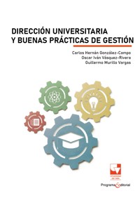 Dirección universitaria y buenas prácticas de gestión - Carlos Hernán González Campo - ebook