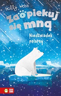 Zaopiekuj się mną. Niedźwiadek polarny - Holly Webb - książka