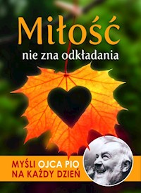 Miłość nie zna odkładania -  - książka