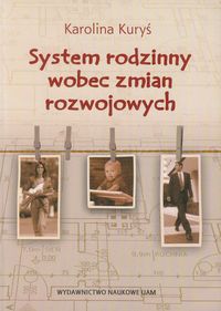 System rodzinny wobec zmian rozwojowych - Kuryś Karolina - książka
