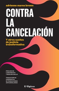 Contra la cancelación - Adrienne Maree Brown - ebook
