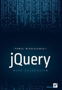 jQuery Kod doskonały - Mikołajewski Paweł - książka