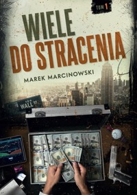 Wiele do stracenia - Marcinowski Marek - książka