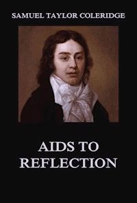 Aids to Reflection - Samuel Taylor Coleridge - ebook