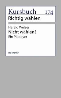 Nicht wählen? - Welzer Harald - ebook