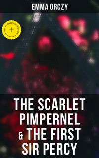 The Scarlet Pimpernel & The First Sir Percy - Emma Orczy - ebook