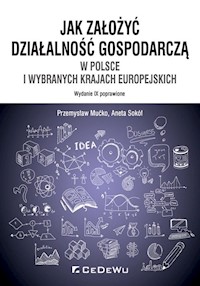 Jak założyć i prowadzić działalność gospodarczą w Polsce i wybranych krajach europejskich - Przemysław Mućko, Aneta Sokół - książka
