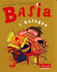 Basia i bałagan - Stanecka Zofia, Oklejak Marianna - książka