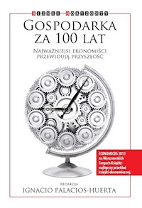 Gospodarka za 100 lat - Acemoglu Daron, Deaton Angus, Dixit Avinash, Glaeser Edward, Mas-Colell Andreu, Roemer John E. - książka