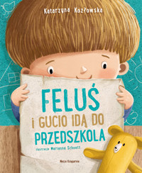 Feluś i Gucio idą do przedszkola - Katarzyna Kozłowska - książka