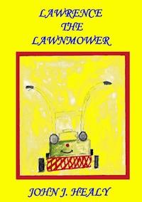 Lawrence the Lawnmower - John J. Healy - ebook