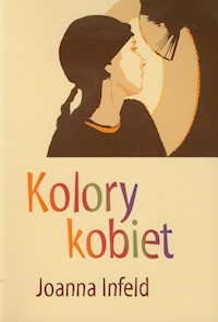 Kolory kobiet - Infeld Joanna - książka