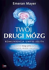 Twój drugi mózg - Dr Emeran Mayer - ebook