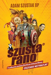 Szusta rano. Przedkawowy pandowo-filozoficzno-śmieszno-filmowy codziennik motywacyjny - o. Adam Szustak OP - ebook