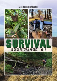 Survival. Bushcraftowa podróż życia - Maciej Fink-Finowicki - książka