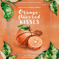 Orange-flavored Kisses - Wiktoria Stemplewska - ebook + audiobook