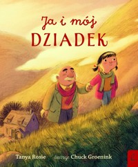 Ja i mój dziadek - Tanya Rosie - książka