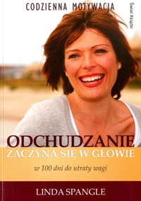 Odchudzanie zaczyna się w głowie. W 100 dni do utraty wagi - Linda Spangle - ebook
