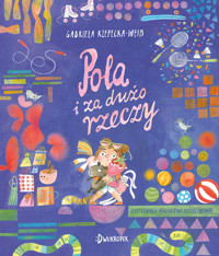 Pola i za dużo rzeczy - Gabriela Rzepecka-Weiss - książka