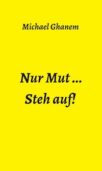 Nur Mut ... - Michael Ghanem - ebook