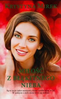 Miłość z błękitnego nieba - Krystyna Mirek - książka