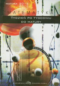 Tydzień po tygodniu do matury Matematyka poziom podstawowy - Kukla Anna, Piekarz Marceli, Waśniowska Małgorzata - książka