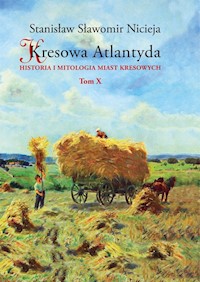 Kresowa Atlantyda Tom X - Nicieja Stanisław Sławomir - książka