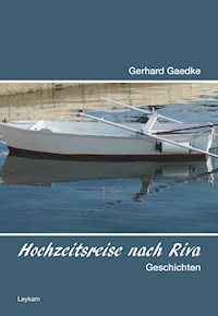 Hochzeitsreise nach Riva - Gerhard Gaedke - ebook