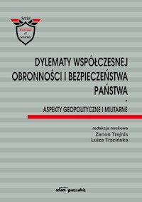 Dylematy współczesnej obronności i bezpieczeństwa państwa. Aspekty geopolityczne i militarne. - (red.) Trejnis Zenon, Trzcińska Luiza - książka