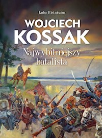 Wojciech Kossak Najwybitniejszy batalista - Ristujczina Luba - książka