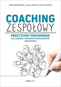 Coaching zespołowy - Szewczak Rafał, Grela Joanna, Bloch Michał - książka
