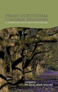 Prawo korzystania z zasobów środowiska w działalności samorządu terytorialnego -  - książka