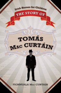 The Story of Tomás Mac Curtáin - Fionnuala Mac Curtain - ebook