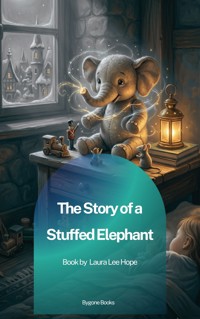 The Story of a Stuffed Elephant - Laura Lee Hope - ebook