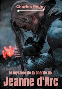 Le Mystère de la charité de Jeanne d'Arc - Charles Péguy - ebook