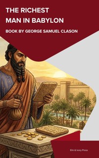 The Richest Man in Babylon - George Samuel Clason - ebook
