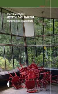 Ostatni gasi światło. Przypowieści o transformacji - Marta Madejska - ebook
