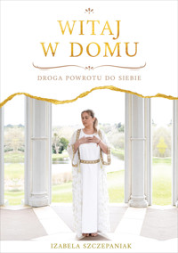 Witaj w domu - Izabela Szczepaniak - ebook