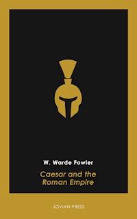 Caesar and the Roman Empire - W. Warde Fowler - ebook
