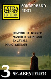Extra Science Fiction Sonderband 1001 - 3 SF-Abenteuer - Manfred Weinland - ebook