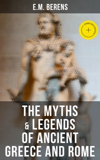 The Myths & Legends of Ancient Greece and Rome - E. M. Berens - ebook