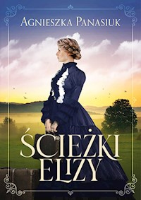 Ścieżki Elizy - Panasiuk Agnieszka - ebook + audiobook + książka
