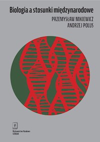 Biologia a stosunki międzynarodowe - Mikiewicz Przemysław, Polus Andrzej - książka