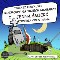 Rozmowy na trzech grabarzy i jedną śmierć - Tomasz Kowalski - ebook + audiobook + książka